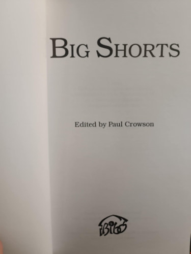 Paul Crowson - Big Shorts angol-magyar novellagyjtemny