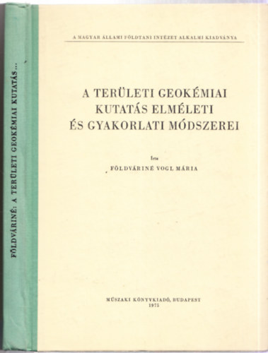 F�ldv�rin� Vogl M�ria - A ter�leti geok�miai kutat�s elm�leti �s gyakorlati m�dszerei