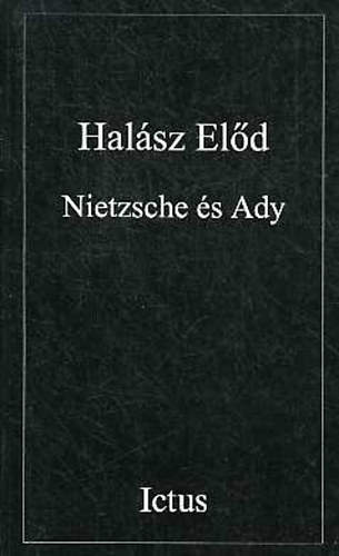 Halász Előd - Nietzsche és Ady