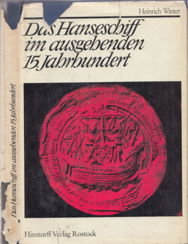Heinrich Winter - Das Hanseschiff im ausgehenden 15. Jahrhundert (haj�modellez�s)