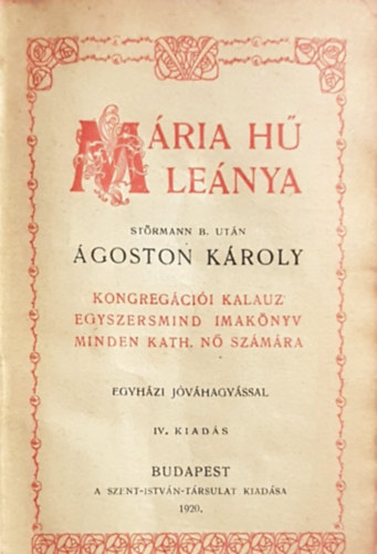 Ágoston Károly - Mária hű leánya