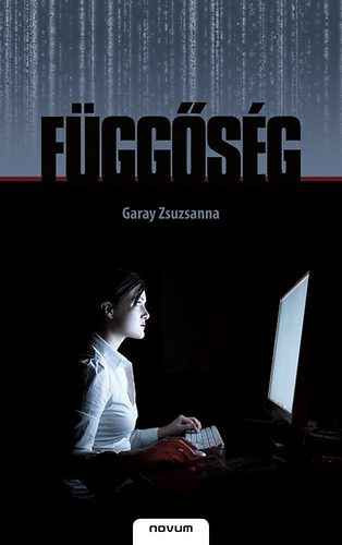 Garay Zsuzsanna - Függőség