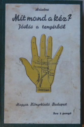 Ariadne, - Mit mond a k�z? - J�sl�s a teny�rb�l