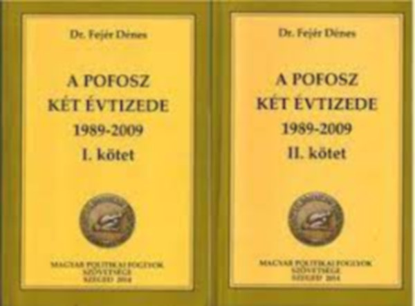 Fejr Dnes - A POFOSZ kt vtizede 1989-2009 I-II.