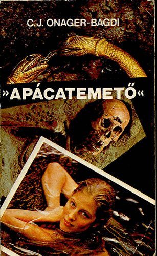 C.J.Onager-Bagdi - "Apácatemető" vagy amit akartok