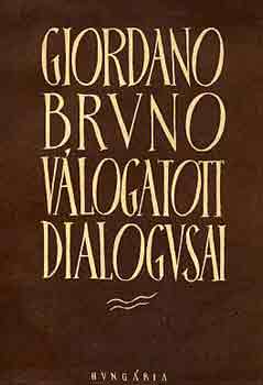 Giordano Bruno - Giordano Bruno vlogatott dialogusai
