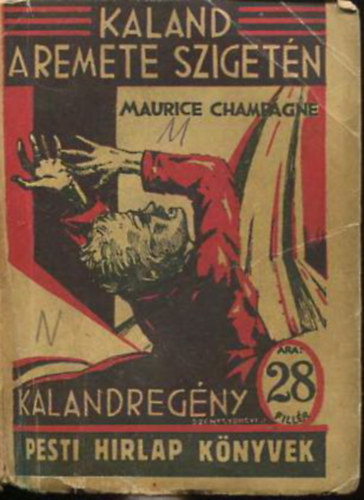 Maurice Champagne - Kaland a remete szigetén - Pesti Hírlap Könyvek 286. szám