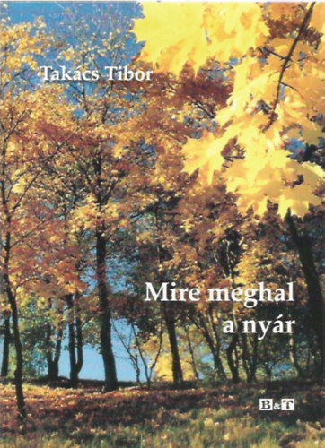 Tak�cs Tibor - Mire meghal a ny�r