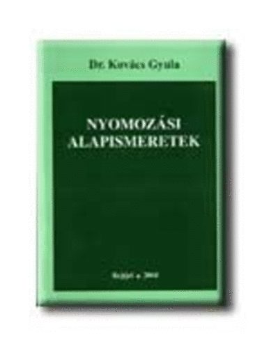 Dr. Kov�cs Gyula - Nyomoz�si alapismeretek