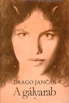 Drago Jancar - A g�lyarab