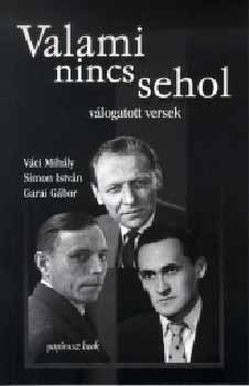 V�ci Mih�ly, Simon Istv�n Garai G�bor - Valami nincs sehol