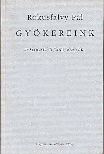 Rkusfalvy Pl - Gykereink - vlogatott tanulmnyok