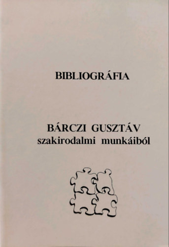 Dr. Gllesz Viktor Gordosn dr. Szab Anna - Bibliogrfia Brczi Gusztv szakirodalmi munkibl (msodik, bvtett kiads)