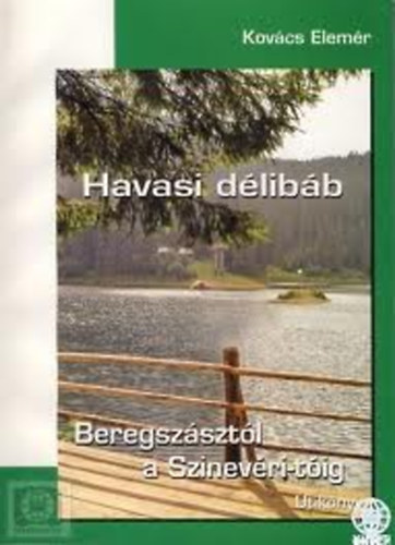 Kov�cs Elem�r - Havasi d�lib�b - Beregsz�szt�l a Szinev�ri-t�ig