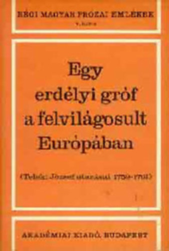 Tolnai G�bor-V�gh Ferenc - Egy erd�lyi gr�f a felvil�gosult Eur�p�ban \(Teleki J�zsef utaz�sai)