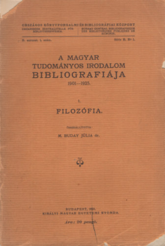 M. Buday J�lia - A magyar tudom�nyos irodalom bibliogr�fi�ja 1901 - 1925 (filoz�fia)