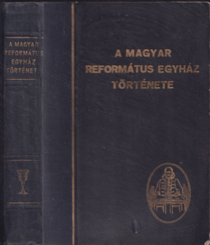 Br Sndor s Szilgyi Istvn  (szerk.) - A Magyar Reformtus Egyhz trtnete (Rvsz Imre elszavval)