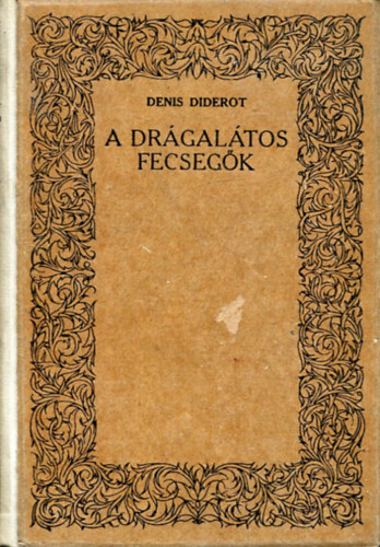 Denis Diderot - A drgaltos fecsegk (szmozott)