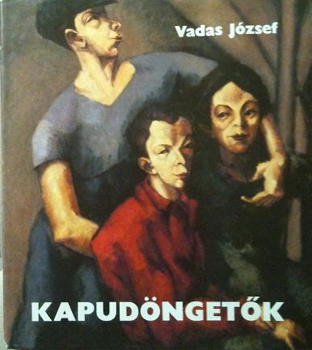 Vadas Jzsef - Kapudngetk (A szocialista mvszet kezdetei)