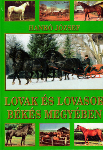 Hank Jzsef - Lovak s lovasok Bks megyben II. ktet