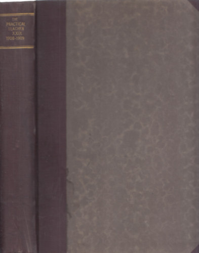 The Practical Teacher 1908-1909 - szépen illusztrált korabeli folyóirat