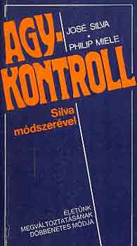 Silva,Jos-Miele,Philip - Agykontroll Silva mdszervel