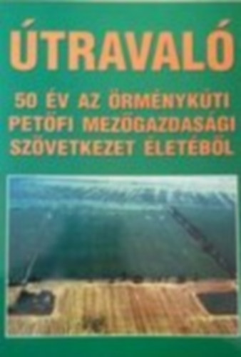 traval - 50 v az rmnykti Petfi mezgazdasgi szvetkezet letbl