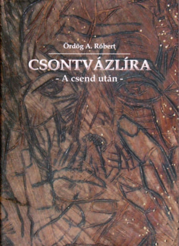 rdg A. Rbert - Csontvzlra - A csend utn