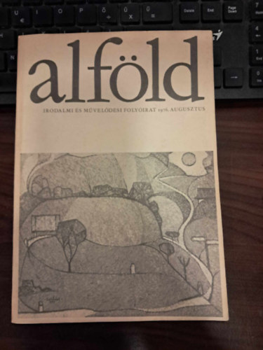 Juh�sz B�la  (f�szerk.) - Alf�ld 1976. augusztus