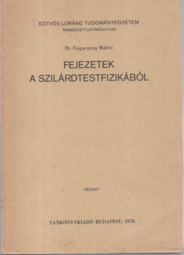 Dr. Fogarassy Bálint - Fejezetek a szilárdtestfizikából