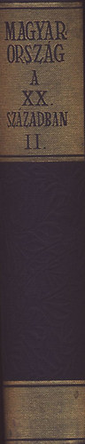 Kollega Tarsoly István (szerk) - Magyarország a XX. században II.