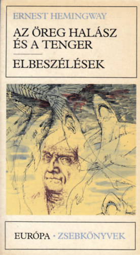 Ernest Hemingway - Az reg halsz s a tenger - Elbeszlsek
