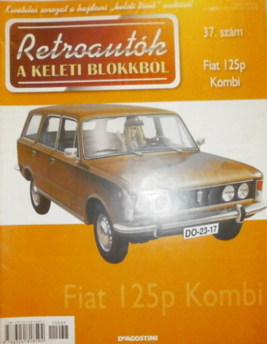 Joanna Dowgiatto-Tyszka  (szerk.) - Retroautk a keleti blokkbl 37. - Fiat 125p Kombi