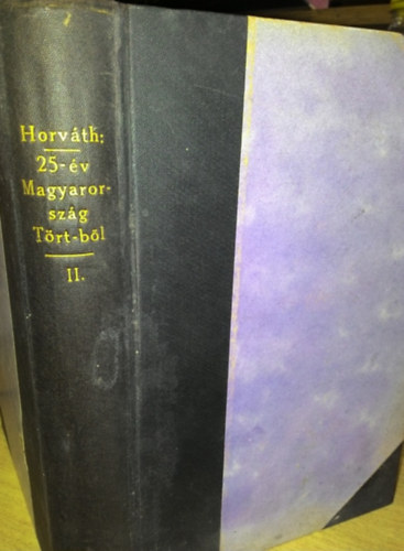 Horv�th Mih�ly - Huszon�t �v Magyarorsz�g t�rt�nelm�b�l II.