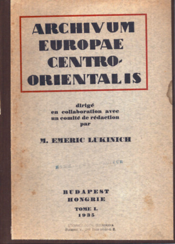 M. Emeric Lukinich - Archivum Europae Centroorientalis Tome I. 1935 (Közép-Kelet Európa arhívuma)