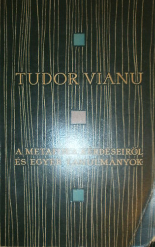 Tudor Vianu - A metafora k�rd�seir�l �s egy�b tanulm�nyok