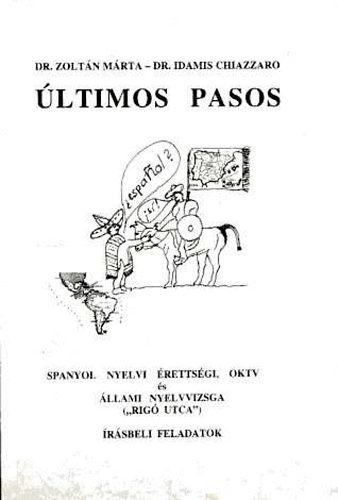 Dr. Zoltn Mrta; Idamis dr. Chiazzaro - ltimos Pasos-Spanyol nyelvi rettsgi, oktv s llami nyelvvizsga