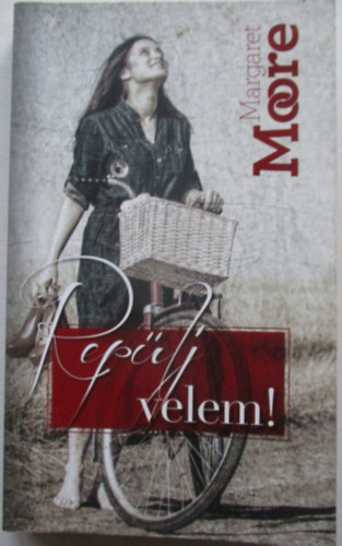 Margaret Moore - Rep�lj velem