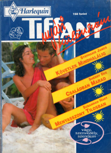 Sherry Dee, Susannah Hart Stephanie James - Tiffany 1993/3. Nyári különszám - Követlek mindhalálig- Családban marad- Menyasszony tilosban
