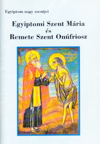 Krasznai Judit - Egyiptomi Szent Mária és Remete Szent Onúfriosz