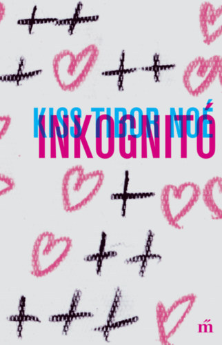 Kiss Tibor No� - Inkognit�