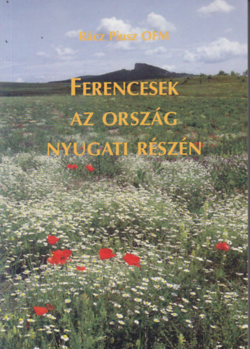 Rcz Piusz - Ferencesek az orszg nyugati rszn