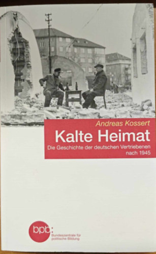 Andreas Kossert - Kalte Heimat