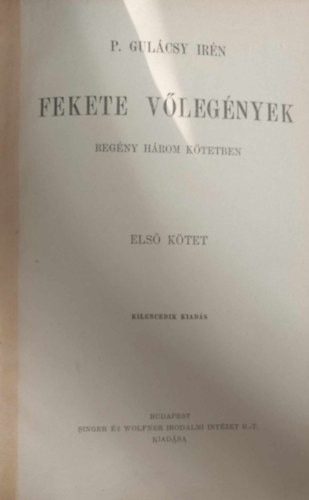 P. Gulcsy Irn - Fekete vlegnyek I-III. (egybektve)