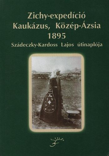 Szdeczky-Kardoss Lajos - Zichy-expedci, Kaukzus, Kzp-zsia, 1895