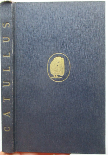 Catullus - Caius Valerius Catullus �sszes k�ltem�nyei (k�tnyelv�)