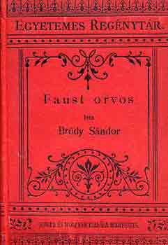 Br�dy S�ndor - Faust orvos (egyetemes reg�nyt�r)