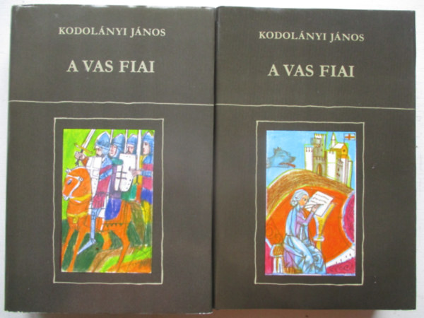 Kodolányi János - A vas fiai 1-2