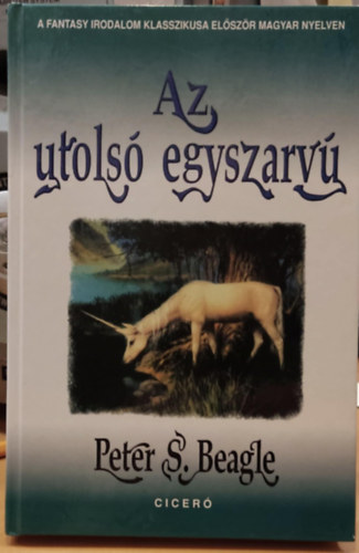 Peter S. Beagle - Az utols egyszarv