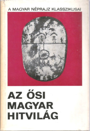 Diszegi Vilmos - Az si magyar hitvilg